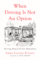 eBook, When Driving Is Not an Option : Steering Away from Car Dependency, Princeton University Press