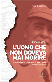 eBook, L'uomo che non doveva mai morire : l'Albania e il regime di Enver Hoxha, Prospero editore
