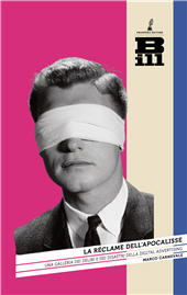 eBook, La réclame dell'Apocalisse. Una galleria dei deliri e dei disastri della digital advertising, Prospero Editore