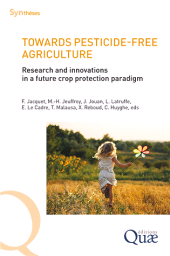 m, Towards pesticide-free agriculture : Research and innovations in a future crop protection paradigm, Éditions Quae