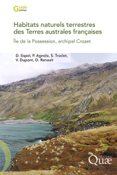 m, Habitats naturels terrestres des Terres australes françaises : Île de la Possession, archipel Crozet, Éditions Quae