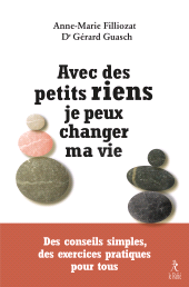 E-book, Avec des petits riens je peux changer ma vie : Des conseils simples, des exercices pratiques pour to, Éditions du Relié