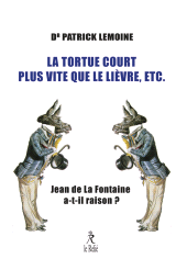 E-book, La tortue court plus vite que le lièvre, etc. - Jean de La Fontaine a-t-il raison ?, Éditions du Relié