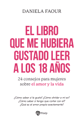 m, El libro que me hubiera gustado leer a los 18 años : 24 consejos para mujeres sobre el amor y la vida, Ediciones Rialp