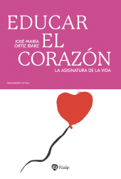m, Educar el corazón : La asignatura de la vida, Ediciones Rialp