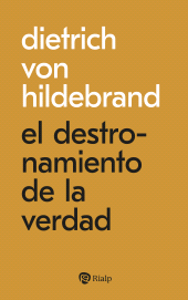m, El destronamiento de la verdad : Ensayos sobre la posverdad, Ediciones Rialp