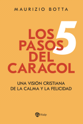 m, Los 5 pasos del caracol : Una visión cristiana de la calma y la felicidad, Ediciones Rialp