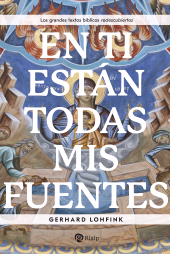 E-book, En Ti están todas mis fuentes : Los grandes textos bíblicos redescubiertos, Ediciones Rialp