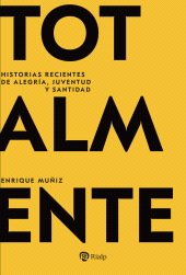 E-book, Totalmente : Historias recientes de juventud, alegría y santidad, Ediciones Rialp