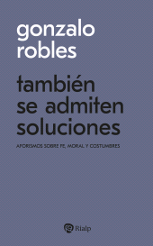 E-book, También se admiten soluciones : Aforismos sobre fe, moral y costumbres, Ediciones Rialp