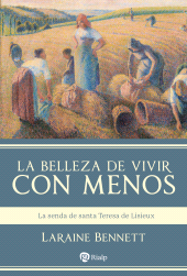 E-book, La belleza de vivir con menos : La senda de santa Teresa de Lisieux, Ediciones Rialp
