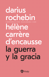 E-book, La guerra y la gracia : Conversación inacabada con Hélène Carrère d'Encausse, Ediciones Rialp