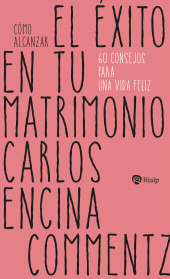E-book, Cómo alcanzar el éxito en tu matrimonio : 60 consejos para una vida feliz, Ediciones Rialp