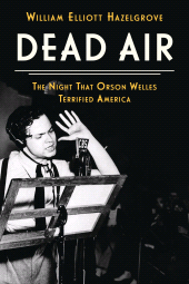 eBook, Dead Air : The Night That Orson Welles Terrified America, Rowman & Littlefield Publishers