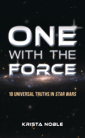 E-book, One with the Force : 18 Universal Truths in Star Wars, Rowman & Littlefield Publishers
