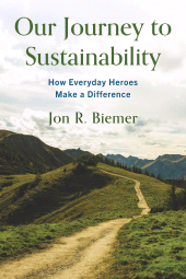 eBook, Our Journey to Sustainability : How Everyday Heroes Make a Difference, Rowman & Littlefield Publishers