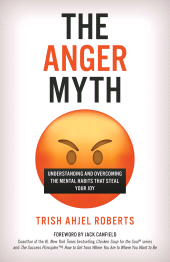 E-book, The Anger Myth : Understanding and Overcoming the Mental Habits That Steal Your Joy, Rowman & Littlefield Publishers
