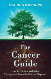 eBook, The Cancer Guide : How to Nurture Wellbeing Through and Beyond a Cancer Diagnosis, Rowman & Littlefield Publishers