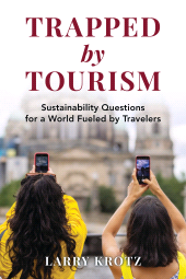 E-book, Trapped by Tourism : Sustainability Questions for a World Fueled by Travelers, Rowman & Littlefield Publishers