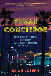 eBook, Vegas Concierge : Sex Trafficking, Hip Hop, and Corruption in America, Rowman & Littlefield Publishers