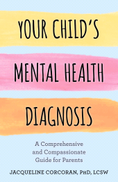 E-book, Your Child's Mental Health Diagnosis : A Comprehensive and Compassionate Guide for Parents, Rowman & Littlefield Publishers