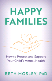 eBook, Happy Families : How to Protect and Support Your Child's Mental Health, Rowman & Littlefield Publishers
