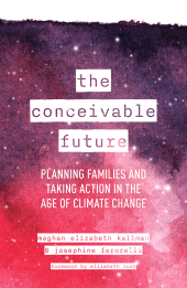 E-book, The Conceivable Future : Planning Families and Taking Action in the Age of Climate Change, Rowman & Littlefield Publishers