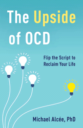 E-book, The Upside of OCD : Flip the Script to Reclaim Your Life, Rowman & Littlefield Publishers