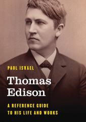 eBook, Thomas Edison : A Reference Guide to His Life and Works, Rowman & Littlefield Publishers