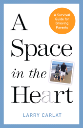E-book, A Space in the Heart : A Survival Guide for Grieving Parents, Rowman & Littlefield Publishers