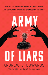 E-book, Army of Liars : How Digital Media and Artificial Intelligence Are Corrupting and Endangering Humanity, Rowman & Littlefield Publishers