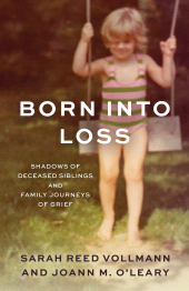 E-book, Born Into Loss : Shadows of a Deceased Sibling and Family Journeys of Grief, Rowman & Littlefield Publishers