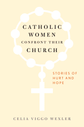 E-book, Catholic Women Confront Their Church : Stories of Hurt and Hope, Rowman & Littlefield Publishers