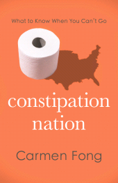 E-book, Constipation Nation : What to Know When You Can't Go, Rowman & Littlefield Publishers