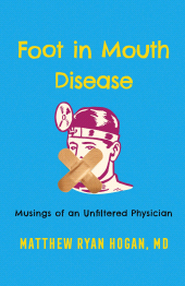 E-book, Foot in Mouth Disease : Musings of an Unfiltered Physician, Rowman & Littlefield Publishers