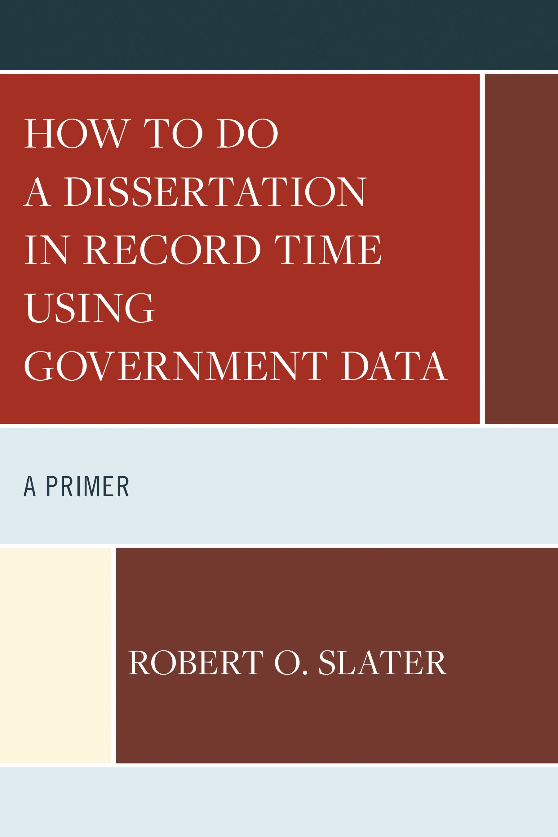 E-book, How to Do a Dissertation in Record Time Using Government Data : A Primer, Rowman & Littlefield