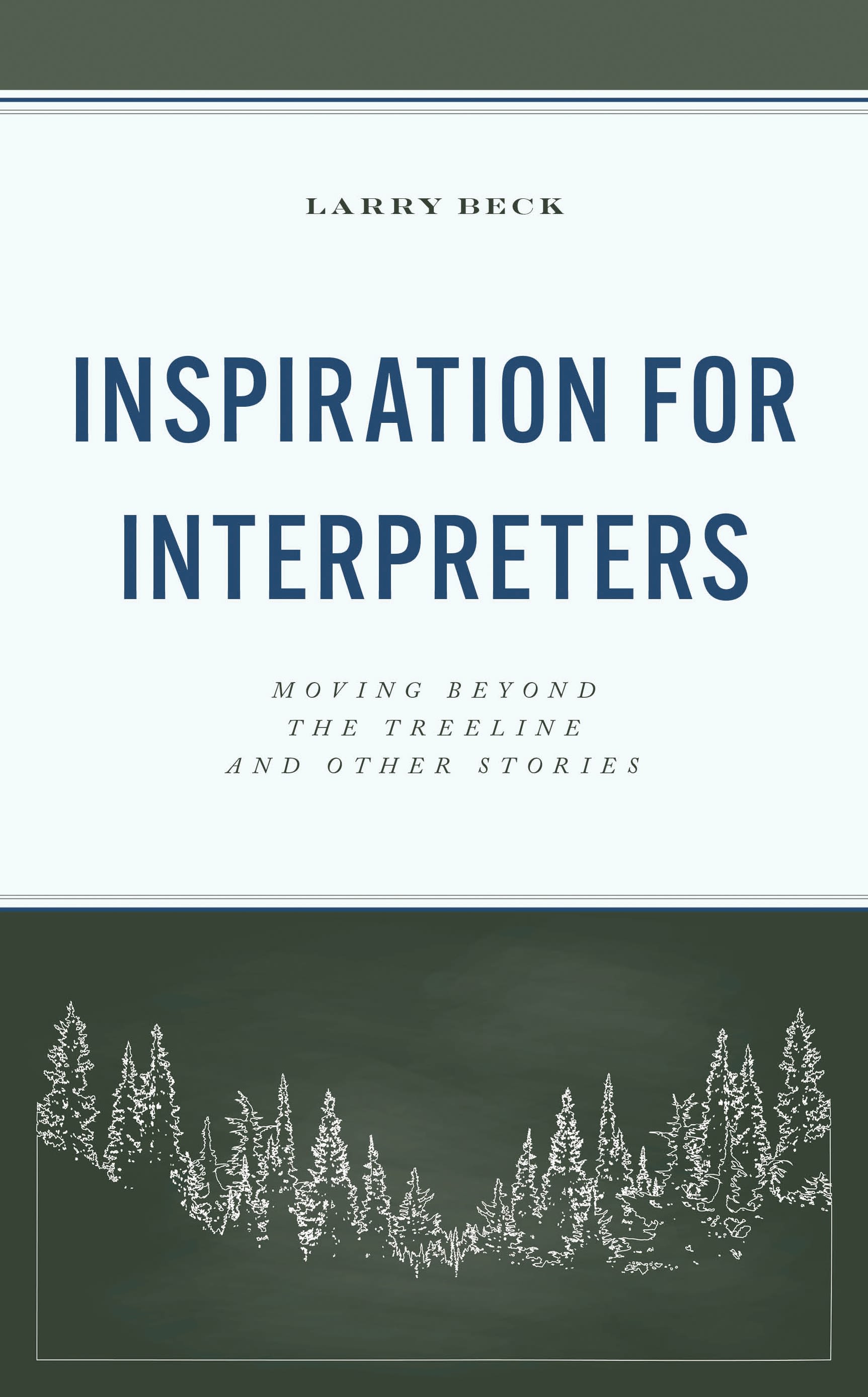 E-book, Inspiration for Interpreters : Moving Beyond the Treeline and Other Stories, Rowman & Littlefield