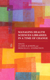E-book, Managing Health Sciences Libraries in a Time of Change, Rowman & Littlefield