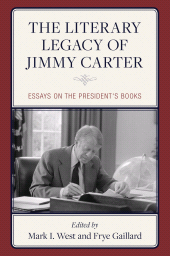 E-book, The Literary Legacy of Jimmy Carter : Essays on the President's Books, Rowman & Littlefield