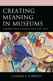 E-book, Creating Meaning in Museums : Conversational Strategies for Guided Tours, Rowman & Littlefield