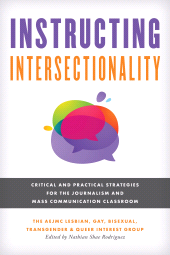 E-book, Instructing Intersectionality : Critical and Practical Strategies for the Journalism and Mass Communication Classroom, Rowman & Littlefield