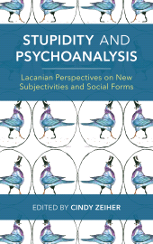 E-book, Stupidity and Psychoanalysis : Lacanian Perspectives on New Subjectivities and Social Forms, Rowman & Littlefield