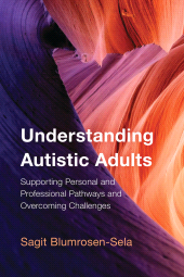eBook, Understanding Autistic Adults : Supporting Personal and Professional Pathways and Overcoming Challenges, Rowman & Littlefield