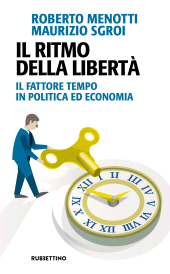 E-book, Il ritmo della libertà : il fattore tempo in politica ed economia, Rubbettino