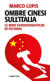 E-book, Ombre cinesi sull'Italia : le mire espansionistiche di Pechino, Rubbettino
