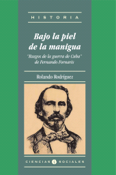 eBook, Bajo la piel de la manigua. "Rasgos de la guerra de Cuba" de Fernando Fornaris, RUTH Casa Editorial