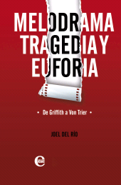 E-book, Melodrama, tragedia y euforia. De Griffith a Von Trier, RUTH Casa Editorial