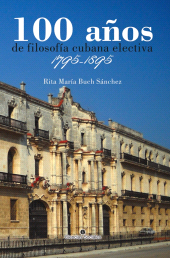 E-book, 100 años de filosofía cubana electiva. 1795-1895, RUTH Casa Editorial