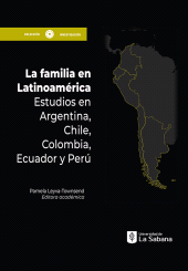 E-book, La Familia en Latinoamérica : Estudios en Argentina, Chile, Colombia, Ecuador y Perú, Universidad de La Sabana