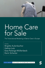 eBook, Home Care for Sale : The Transnational Brokering of Senior Care in Europe, SAGE Publications Ltd